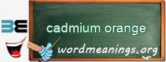 WordMeaning blackboard for cadmium orange
